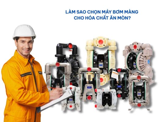 Làm sao chọn máy bơm màng cho hóa chất ăn mòn?