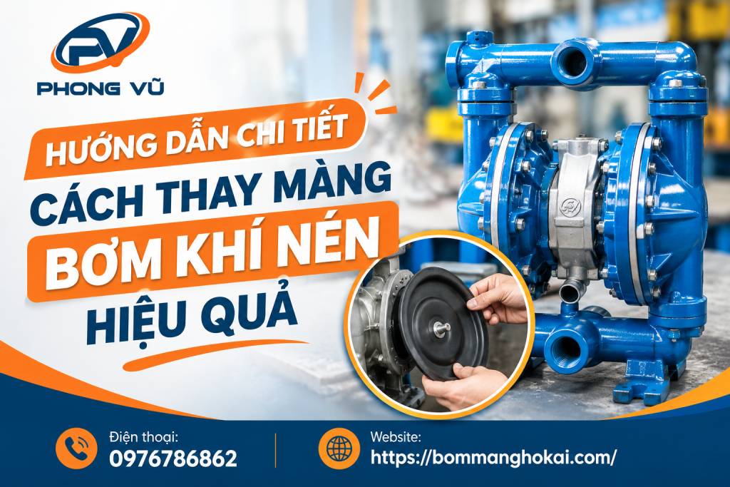 Hướng Dẫn Chi Tiết Cách Thay Màng Bơm Khí Nén Hiệu Quả