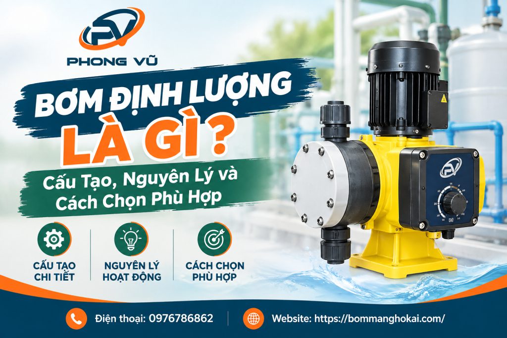 Bơm Định Lượng Là Gì? Cấu Tạo, Nguyên Lý Và Cách Chọn Phù Hợp